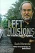 Left Illusions: An Intellectual Odyssey