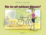 Was tun mit nutzlosen M�nnern - Scott Wilson