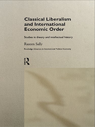 Classical Liberalism and International Economic Order: Studies in Theory and Intellectual History (Routledge Advances in International Political Economy)