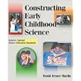 Constructing Early Childhood Science by David Jerner Martin