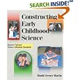 Constructing Early Childhood Science by David Jerner Martin