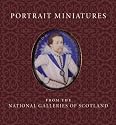 Portrait Miniatures from the National Galleries of Scotland