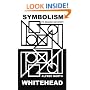 Symbolism: Its Meaning and Effect (New Edition) (Barbour-Page Lectures, University of Virginia, 1927)