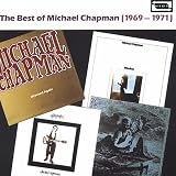 Music : The Best of Michael Chapman 1969-1971