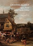 Locating agency : space, power and popular politics