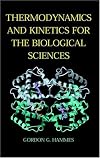 Thermodynamics and Kinetics for the Biological Sciences