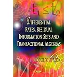 differential rates residual information sets and transactional algebras