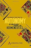 Autonomy : beyond Kant and hermeneutics