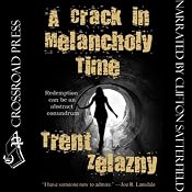 A Crack in Melancholy Time | [Trent Zelazny]