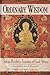 Ordinary Wisdom: Sakya Pandita's Treasury of Good Advice
