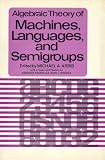 Algebraic Theory of Machines, Languages and Semigroups