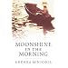Moonshine in the Morning
