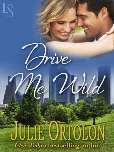 Drive Me Wild: A Loveswept Classic Romance (Texas Heat Wave Series Book 3)
