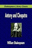  : Antony And Cleopatra (Shakespeare Library Classic)