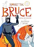 Robert the Bruce, King of Scots