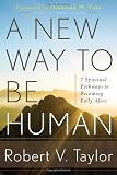 A New Way to Be Human: 7 Spiritual Pathways to Becoming Fully Alive