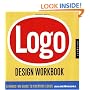 Logo Design Workbook: A Hands-On Guide to Creating Logos