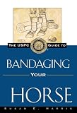 The USPC Guide to Bandaging Your Horse (Howell Reference Books)