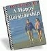 101 Steps To A Happy Relationship - Dating and marriage is different today than it was twenty years ago.
