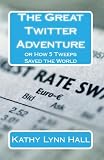 The Great Twitter Adventure: How 5 Tweeps Saved the World 51B1sWhWnQL. SL160 The Great Twitter Adventure: How 5 Tweeps Saved the World