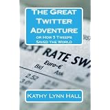 The Great Twitter Adventure: How 5 Tweeps Saved the World ~ Kathy Lynn Hall