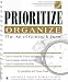 Search : Prioritize and Organize: The Art of Getting It Done - A Business User's Manual (Learn to Utilize the 15 Most Important Minutes of a Day, Manage Multiple Priorities, Communicate Deadlines)