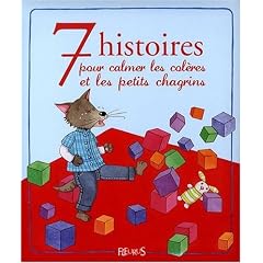7 Histoires pour calmer les col�res et les petits chagrins