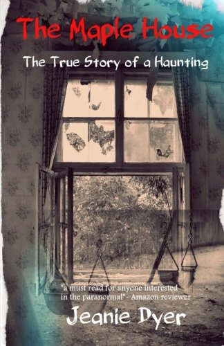 The Maple House: The True Story of a Haunting