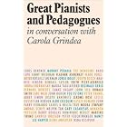 Buy Great Pianists and Pedagogues: In Conversation with Carola Grindea by Carola Grindea