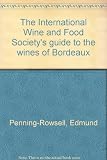 The International Wine and Food Society's guide to the wines of Bordeaux