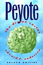 Peyote: The Divine Cactus