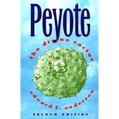 Peyote: The Divine Cactus