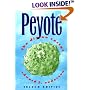 Peyote: The Divine Cactus