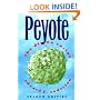 Peyote: The Divine Cactus