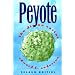 Peyote: The Divine Cactus