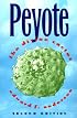 Peyote: The Divine Cactus