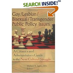 Gay/Lesbian/Bisexual/Transgender Public Policy Issues: A Citizen's and Administrator's Guide to the New Cultural Struggle (Haworth Gay & Lesbian Studies) (Haworth Gay & Lesbian Studies)