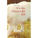 Wie das Fl�stern der Zeitvon "Nicolas Fay�"