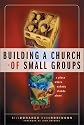 Building a Church of Small Groups