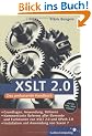 XSLT 2.0: Das umfassende Handbuch zu XSLT 2.0, XPath 2.0 und Saxon 7 (Galileo Computing)