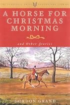A Horse for Christmas Morning: And Other Stories (Derrydale Press Foxhunter's Library)