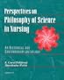 Perspectives on Philosophy of Science in Nursing: An Historical and Contemporary Anthology