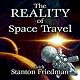 The Reality of Space Travel: With Stanton Friedman