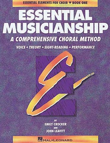 essential musicianship a comprehensive choral method  voice theory sight reading performance essential elements