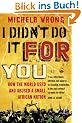 I Didn't Do It For You: How the World Used and Abused a Small African Nation