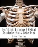 Don't Panic! Pathology & Medical Terminology Quick Review Book