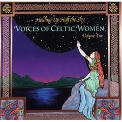 Holding Up Half The Sky: Voices Of Celtic Women II