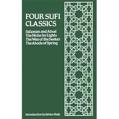 Four Sufi Classics: "Salaman and Absal", "Niche for Lights", "Way of the Seeker" and "Abode of Spring"
