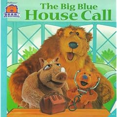 The Big Blue House Call (Bear in the Big Blue House)