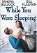 While You Were Sleeping